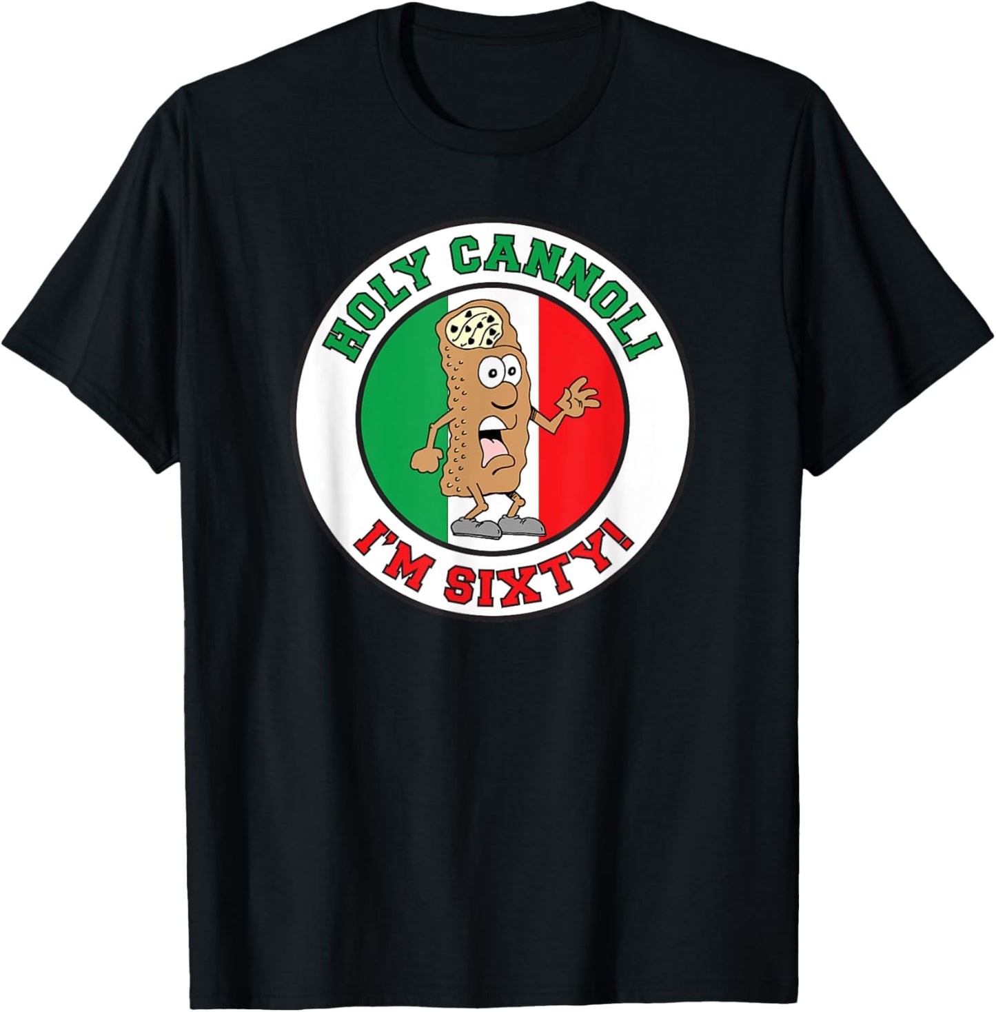 Holy Cannoli I'm Sixty Italian Flag Colors 60th Birthday T-Shirt - T-Shirt | Black