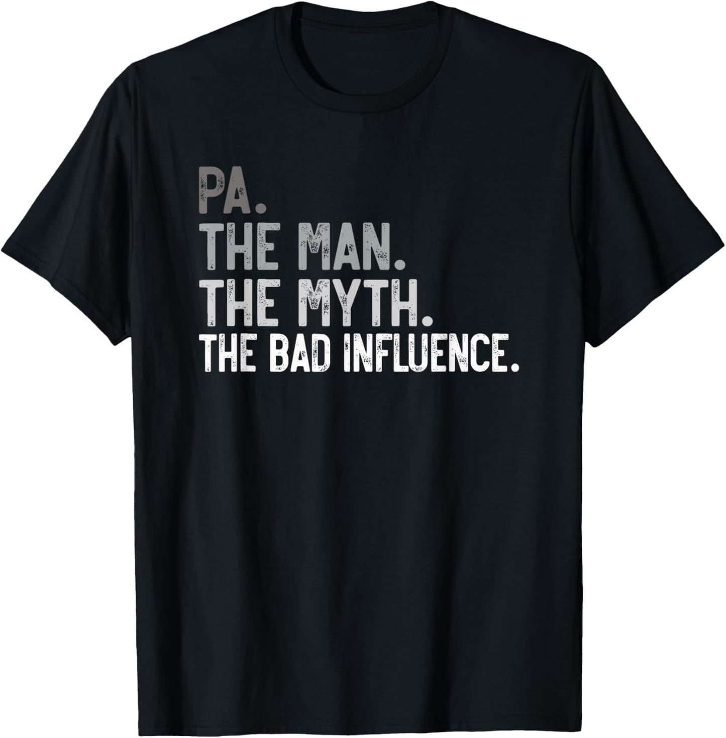 Pa the Man the Myth the bad Influence Funny Grandpa T-Shirt - T-Shirt | Black