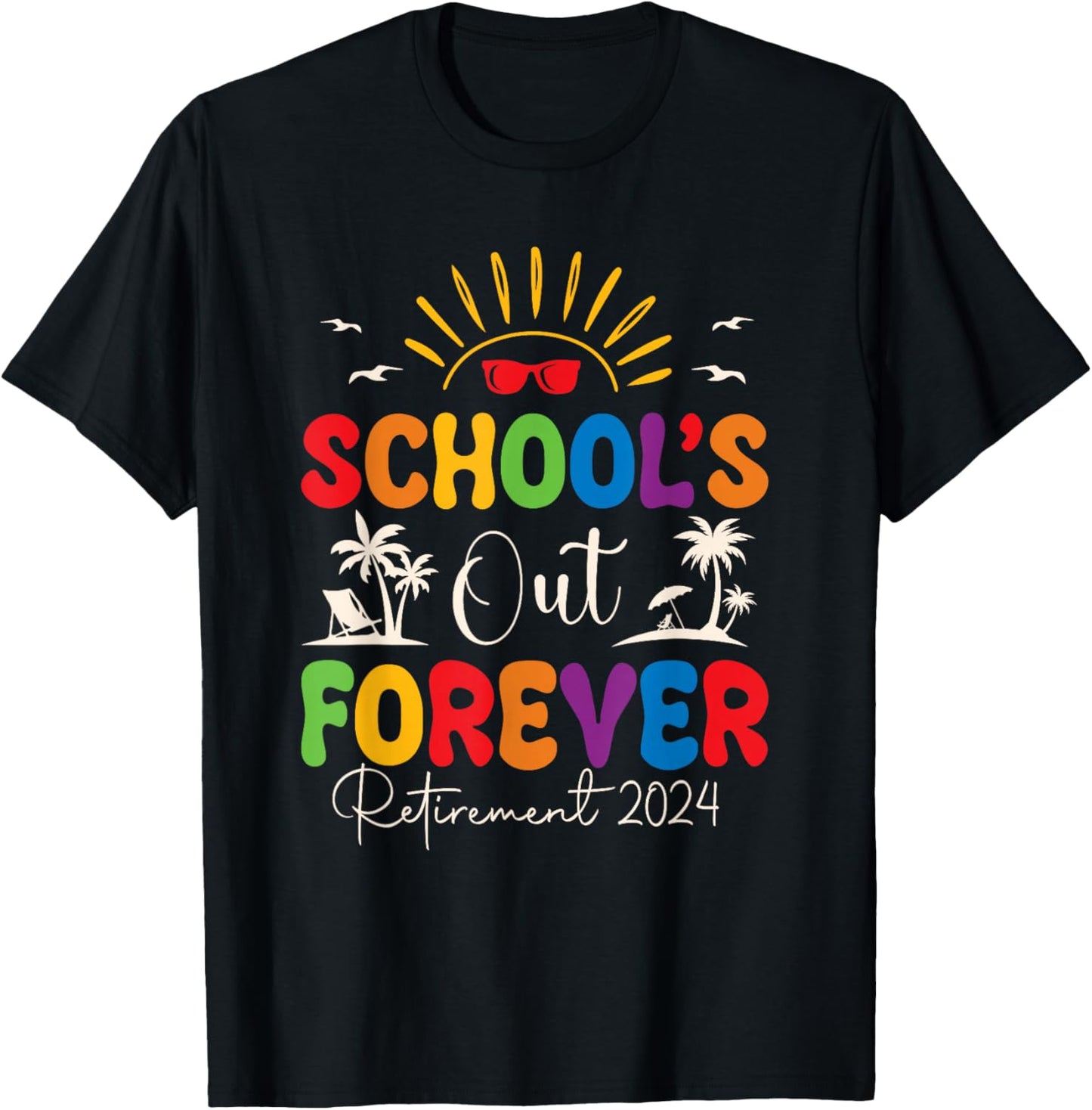 Summer Vacation Retro School's Out Forever Retirement 2024 T-Shirt - T-Shirt | Black