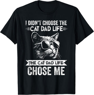 I Didn't Choose The Cat Dad Life The Cat Dad Life Chose Me T-Shirt - T-Shirt | Black