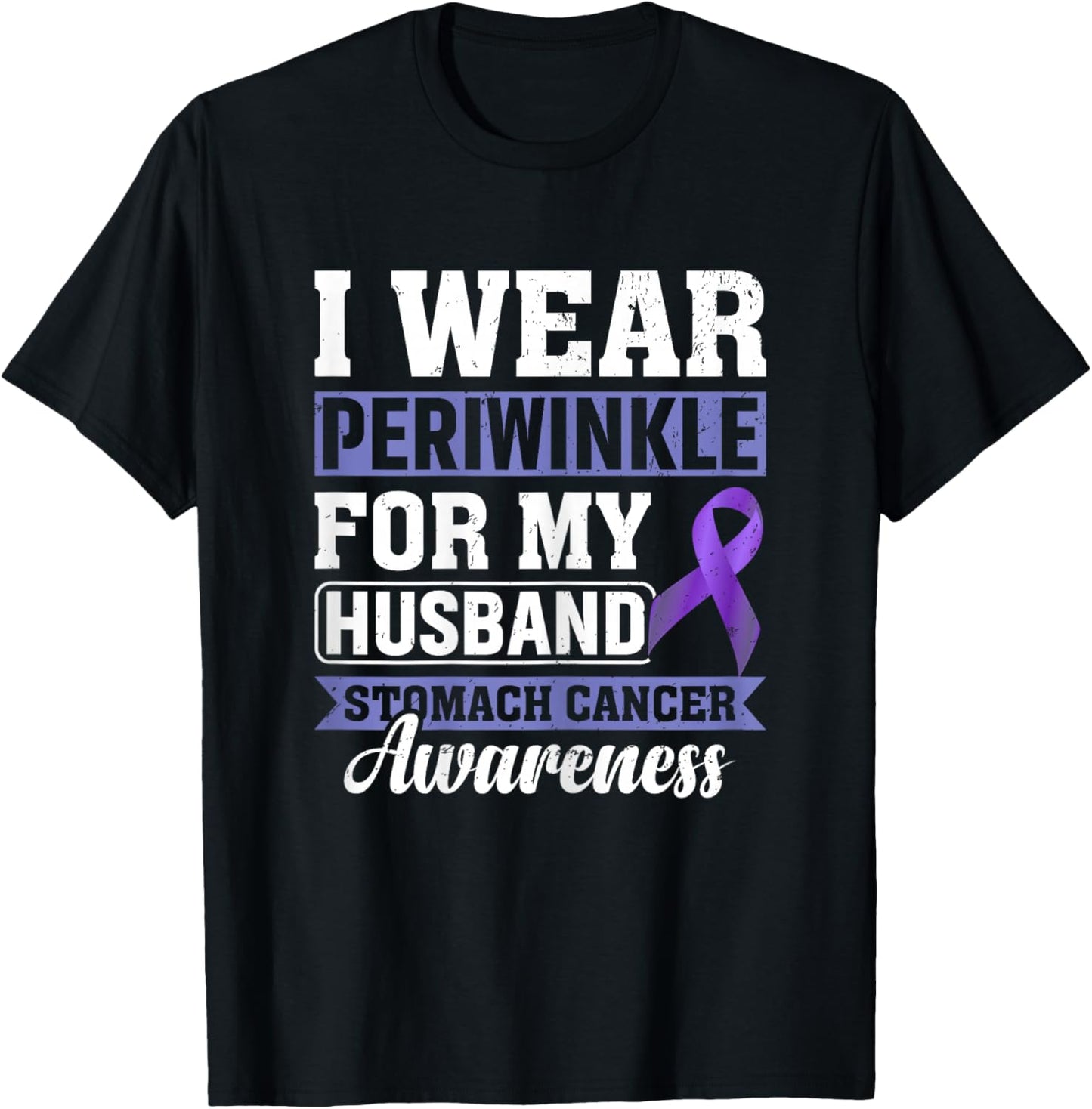 I Wear Periwinkle for My Husband Stomach Cancer Awareness T-Shirt - T-Shirt | Black