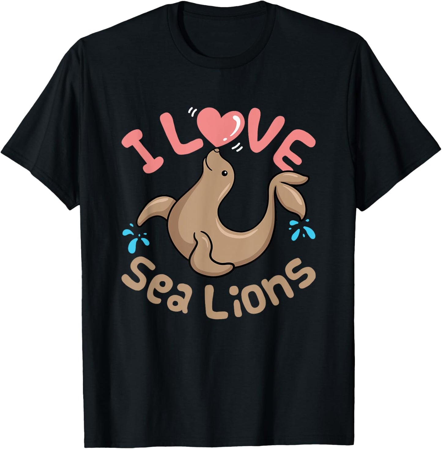 Sea Lion Cute Women Kids I Love Sea Lions Aquarium T-Shirt - T-Shirt | Black