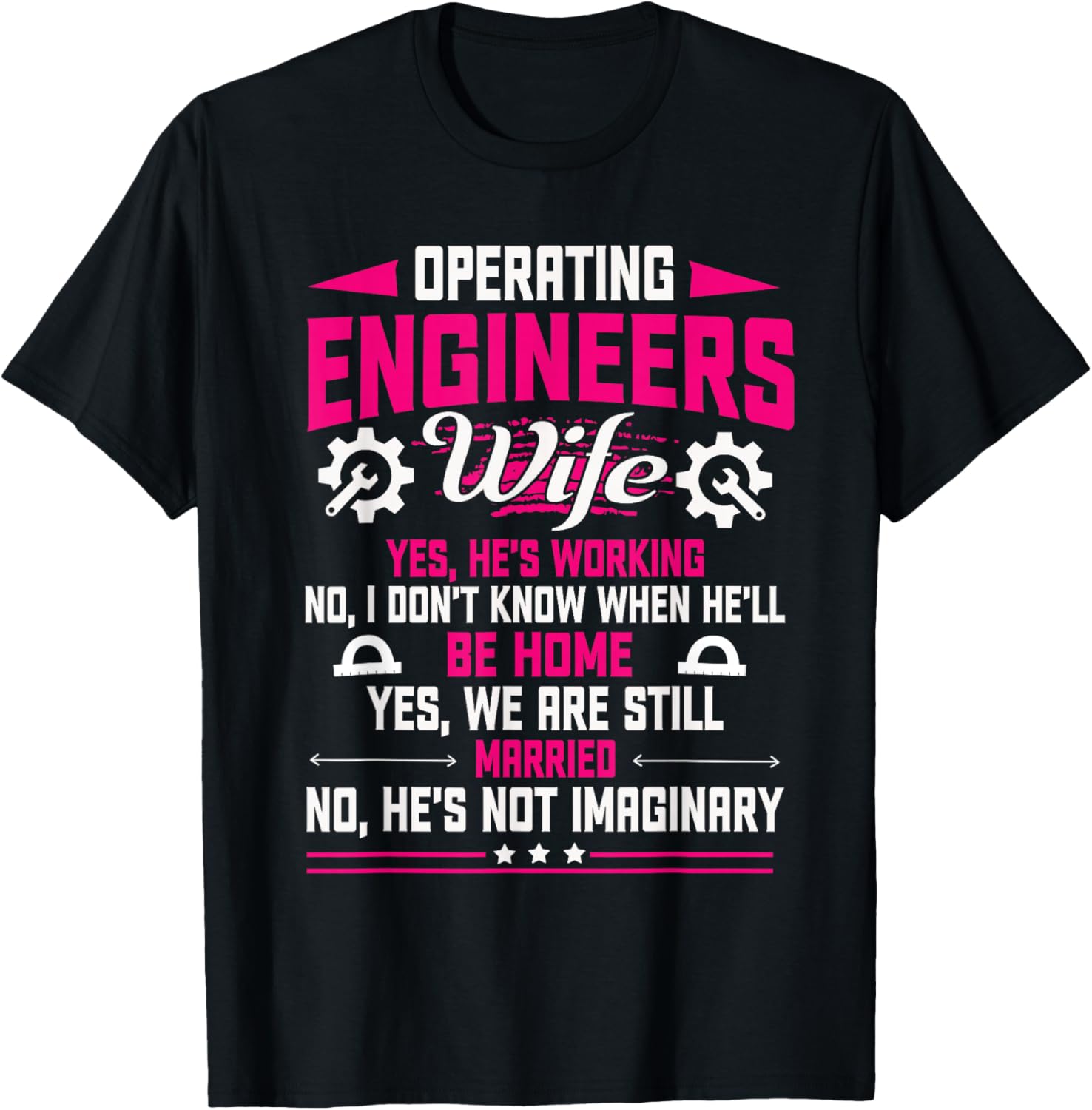 Operating Engineers Gifts Wife Yes He's Working Funny T-Shirt - T-Shirt | Black