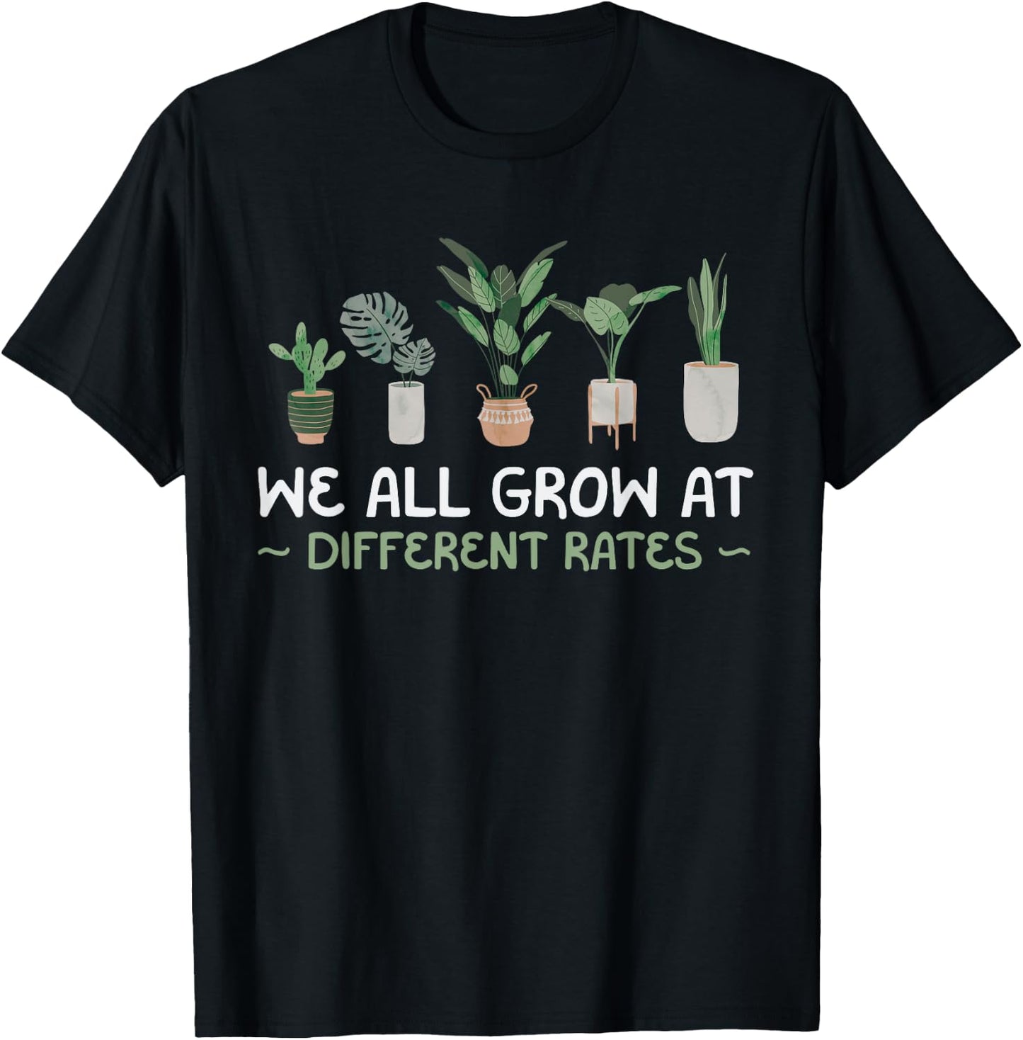 We All Grow At Different Rates Plant Teaching Teacher Gift T-Shirt - T-Shirt | Black