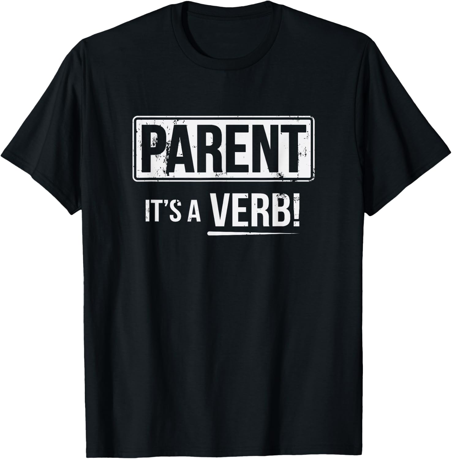 Parent It's A Verb T-Shirt - T-Shirt | Black