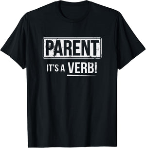 Parent It's A Verb T-Shirt - T-Shirt | Black