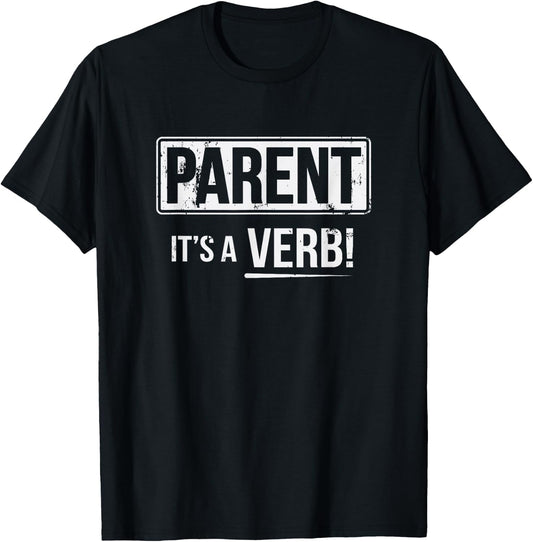 Parent It's A Verb T-Shirt - T-Shirt | Black
