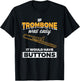 Trombone Easy Would Have Buttons Trombonist Trombone T-Shirt - T-Shirt | Black