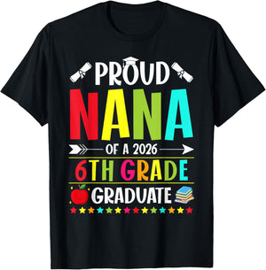 Proud Nana of a Class of 2026 6th Grade Graduate T-Shirt - T-Shirt | Black
