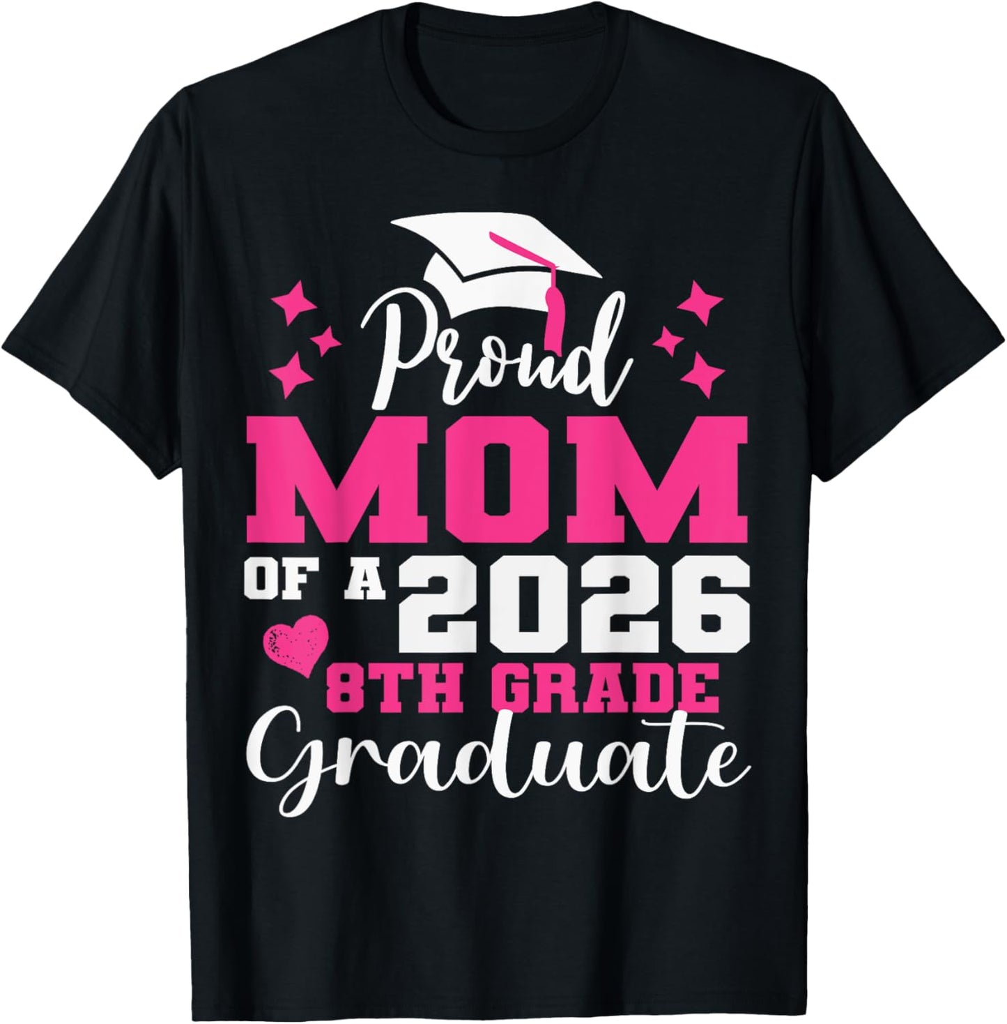 Proud Mom of 2026 8th Grade Graduate Middle School Family T-Shirt - T-Shirt | Black