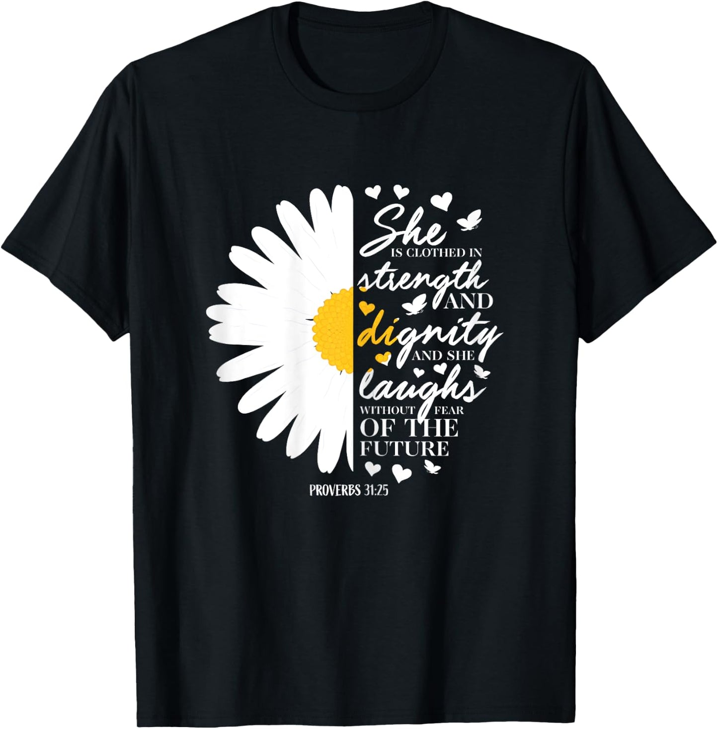 Christian Bible Verse Gift Proverbs 31:25 White Daisy Flower T-Shirt - T-Shirt | Black