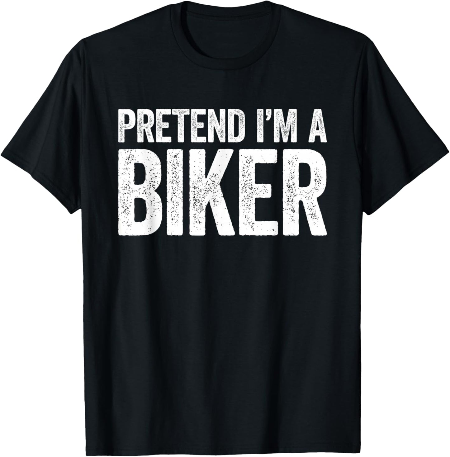 Pretend I'm A Biker Shirt Adult Men Women Kids Biker Costume T-Shirt - T-Shirt | Black