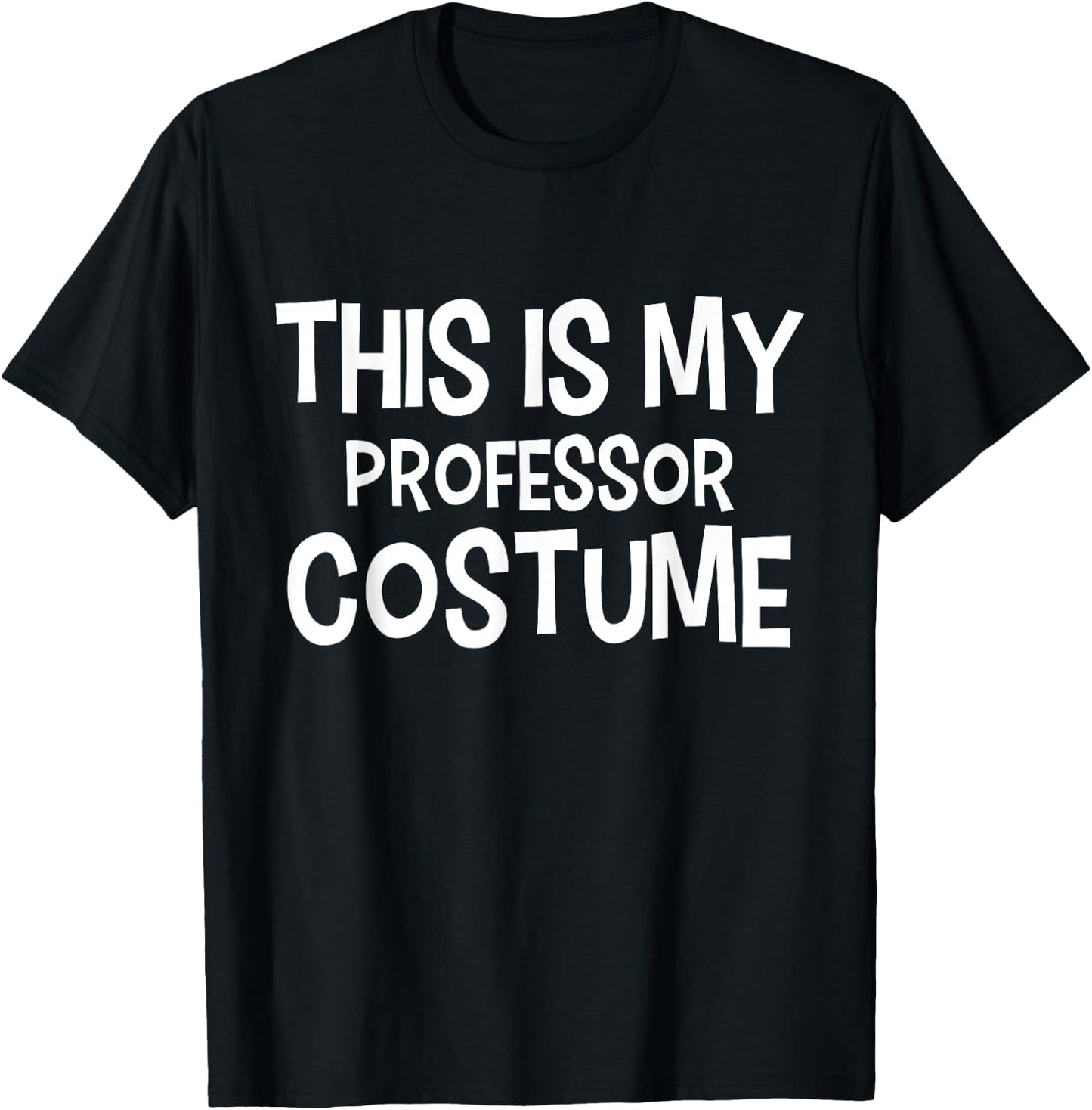 This is my PROFESSOR Costume Halloween Costume PROFESSORS T-Shirt - T-Shirt | Black