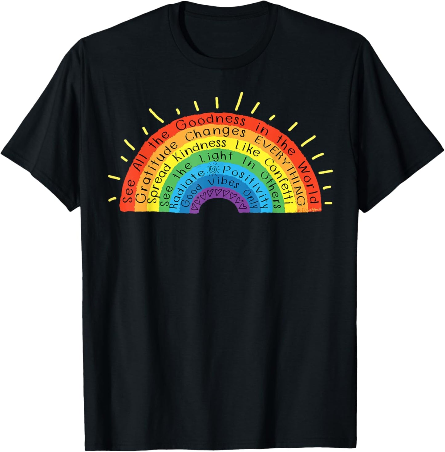 Goodness Kindness Gratitude Good Life Rainbow - Uplifting T-Shirt - T-Shirt | Black