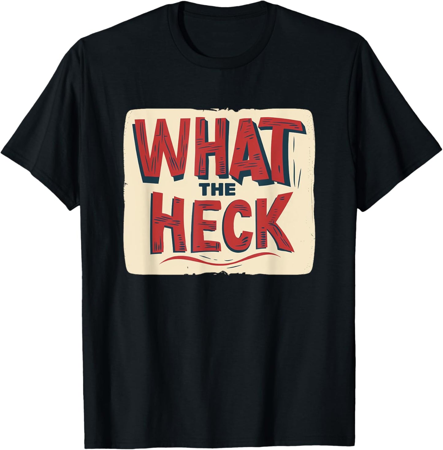 What the Heck Statement Costume for cool Man and Woman T-Shirt - T-Shirt | Black