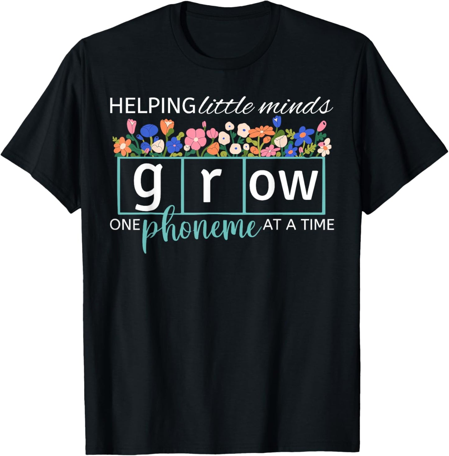 Helping Little Minds Grow One Phoneme At A Time Phonics Cute T-Shirt - T-Shirt | Black