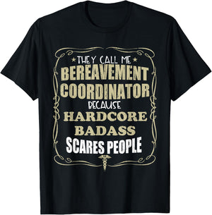 Bereavement Coordinator Hardcore Badass Gift T-Shirt - T-Shirt | Black
