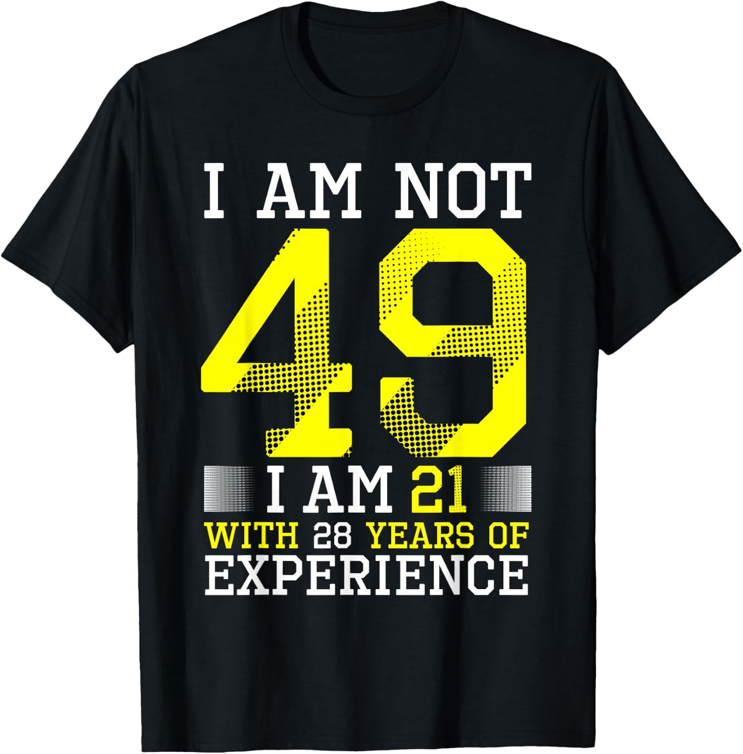 49th Birthday Man Woman 49 Year Old Gift T-Shirt - T-Shirt | Black