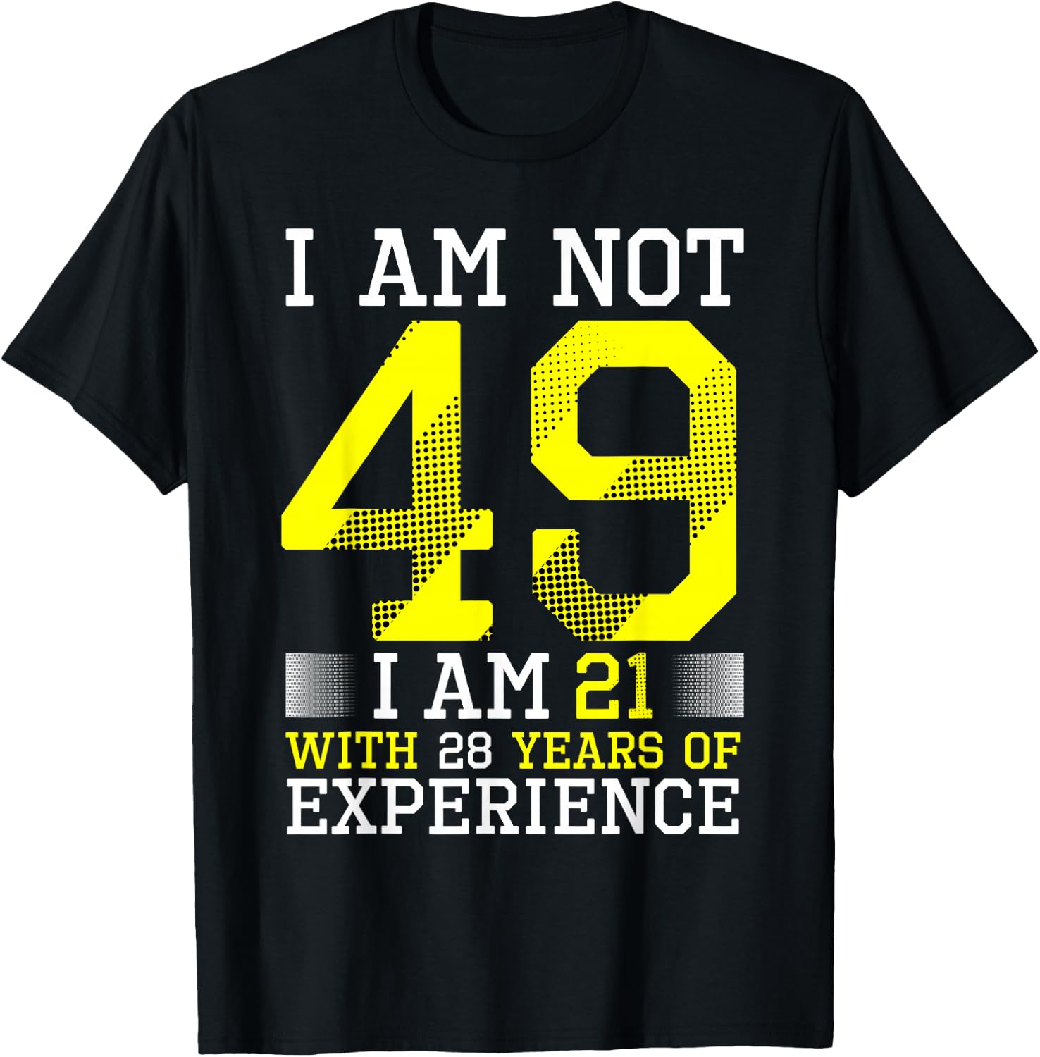 49th Birthday Man Woman 49 Year Old Gift T-Shirt - T-Shirt | Black