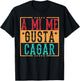 A Mi Me Gusta Cagar Funny Hispanic Quotes Iin Spanish Latino T-Shirt - T-Shirt | Black