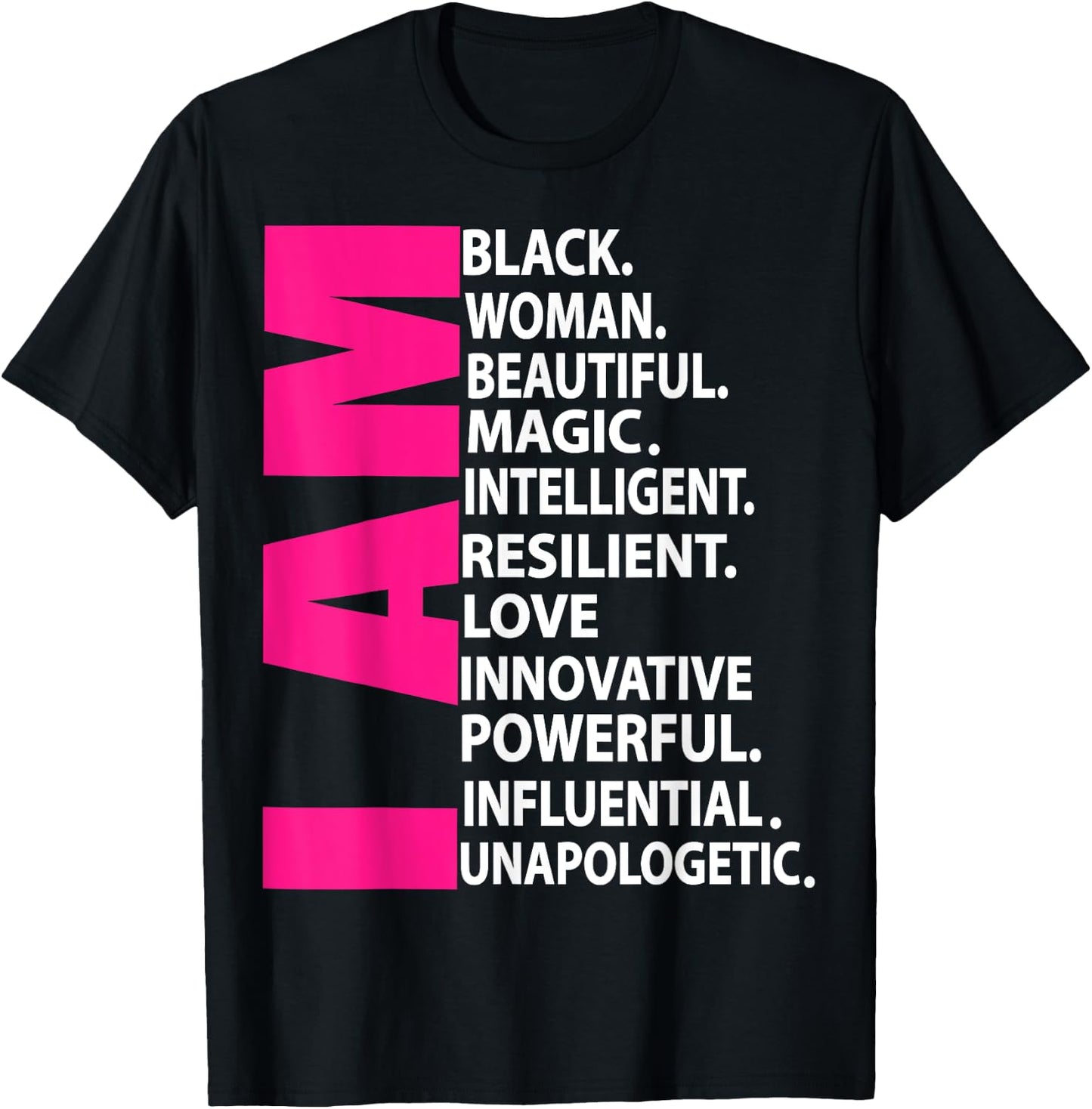 Afro Girl I Am Black Woman Beautiful Magic Unapologetic T-Shirt - T-Shirt | Black