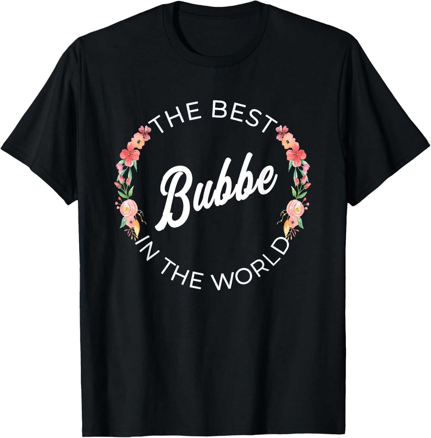 The Best Bubbe In The World Jewish Grandma Floral T-Shirt - T-Shirt | Black