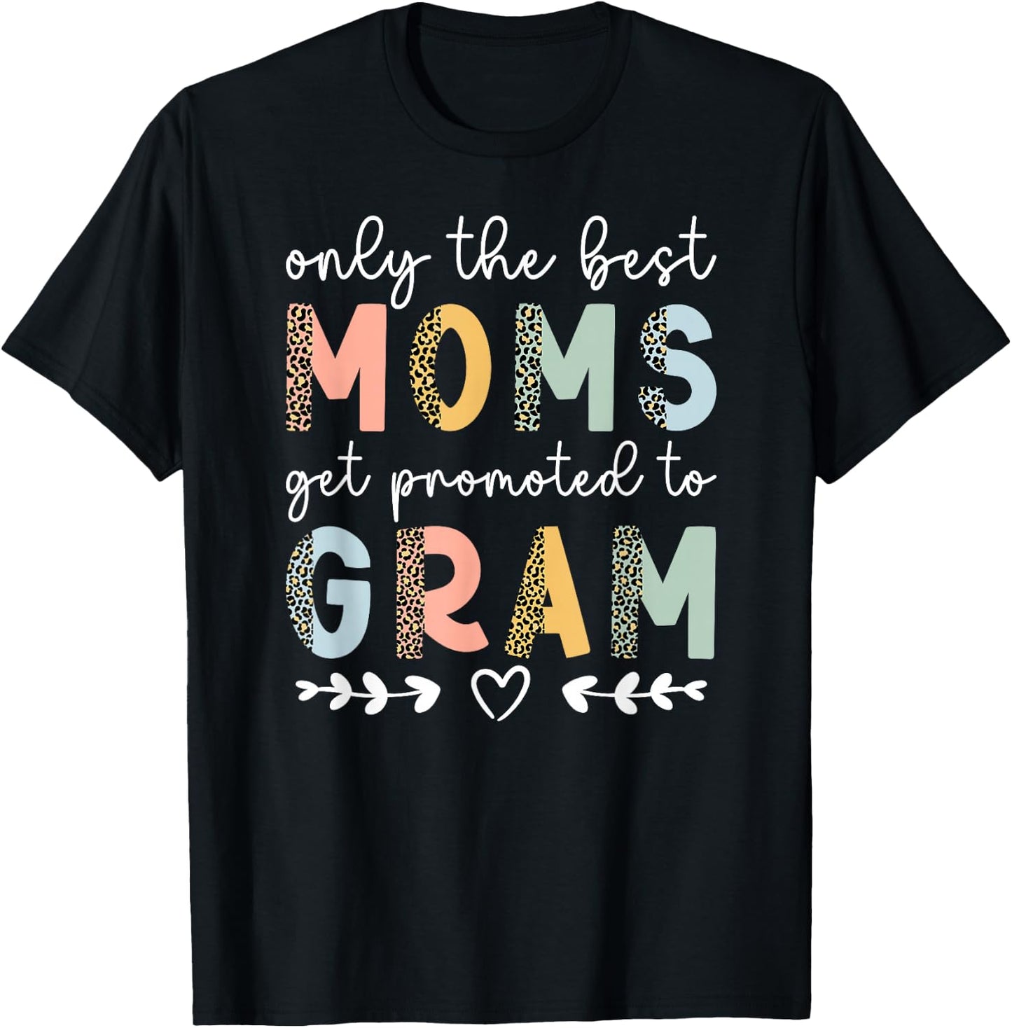 Best Moms Get Promoted To Gram To Be Future Gram Grandma T-Shirt - T-Shirt | Black