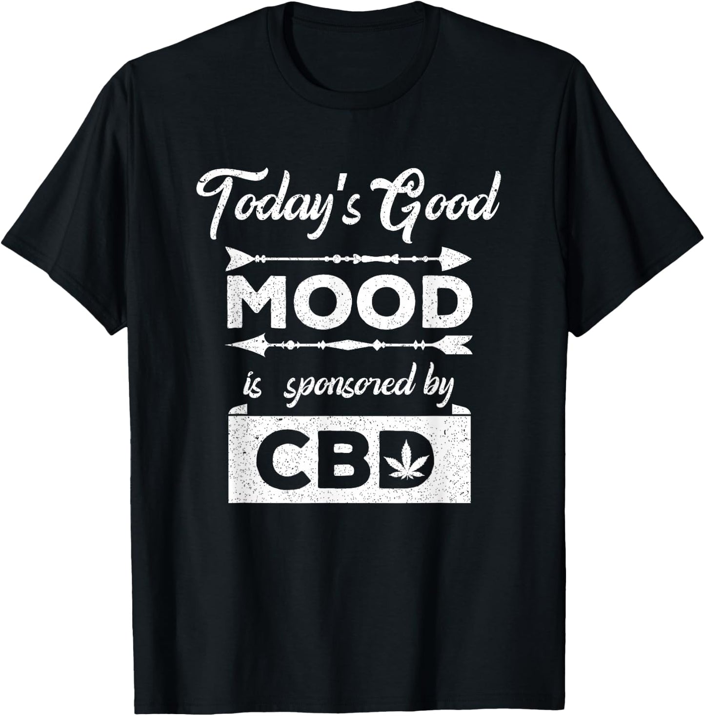 Today's Good Mood Is Sponsored By CBD CBD Oil Shirt T-Shirt - T-Shirt | Black