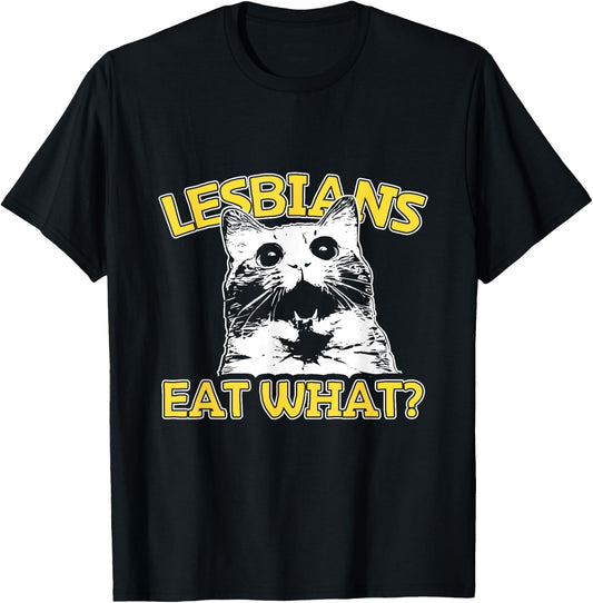 Funny Cat Lovers Lesbians Eat What? Gay Women's T-Shirt - T-Shirt | Black