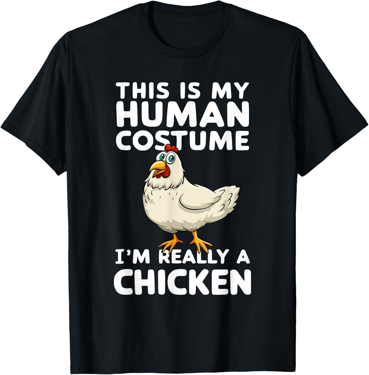 This Is My Human Costume I'm Really A Chicken Halloween T-Shirt - T-Shirt | Black