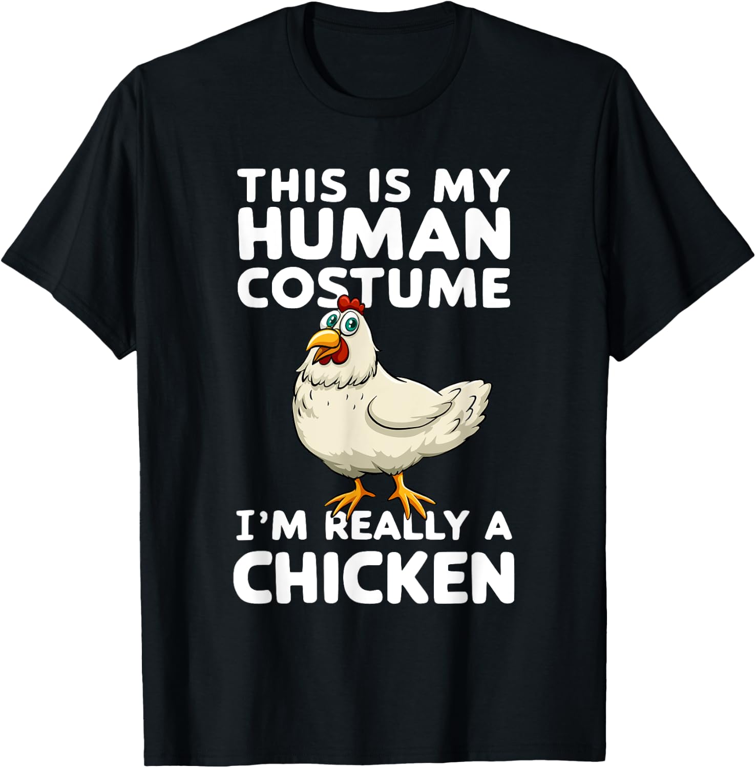 This Is My Human Costume I'm Really A Chicken Halloween T-Shirt - T-Shirt | Black