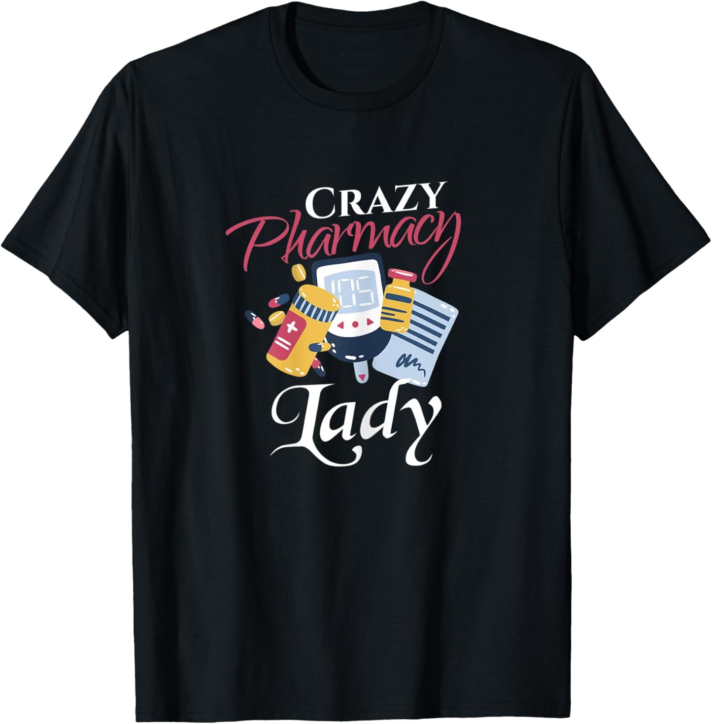Funny Pharmacy Shirt Crazy Pharmacy Lady Pharmacist T-Shirt - T-Shirt | Black