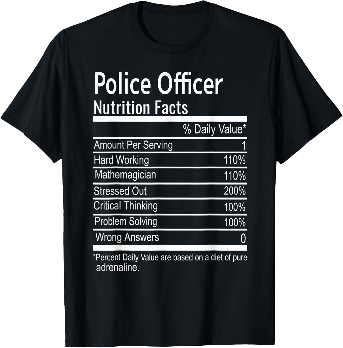 Police Officer Nutritional Facts Thanksgiving Christmas Gift T-Shirt - T-Shirt | Black