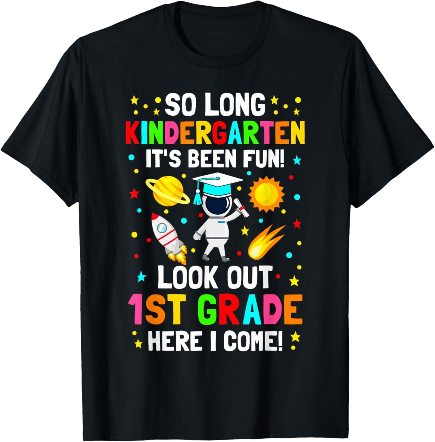 So long kindergarten its been fun shirt space astronaut kids T-Shirt - T-Shirt | Black