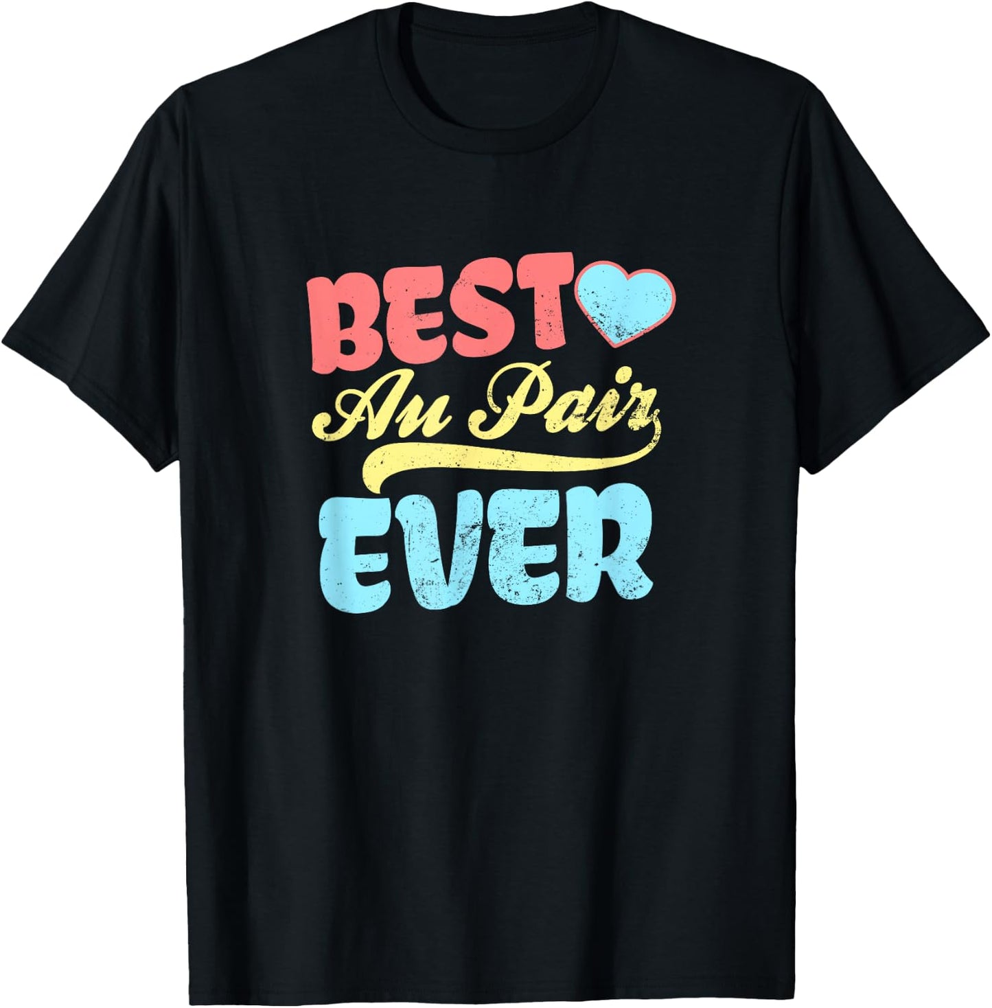 Au Pair Design | Best Au Pair Ever Gift T-Shirt - T-Shirt | Black