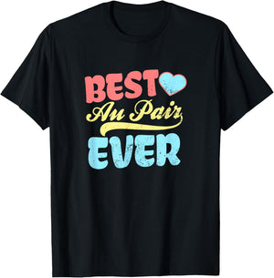 Au Pair Design | Best Au Pair Ever Gift T-Shirt - T-Shirt | Black