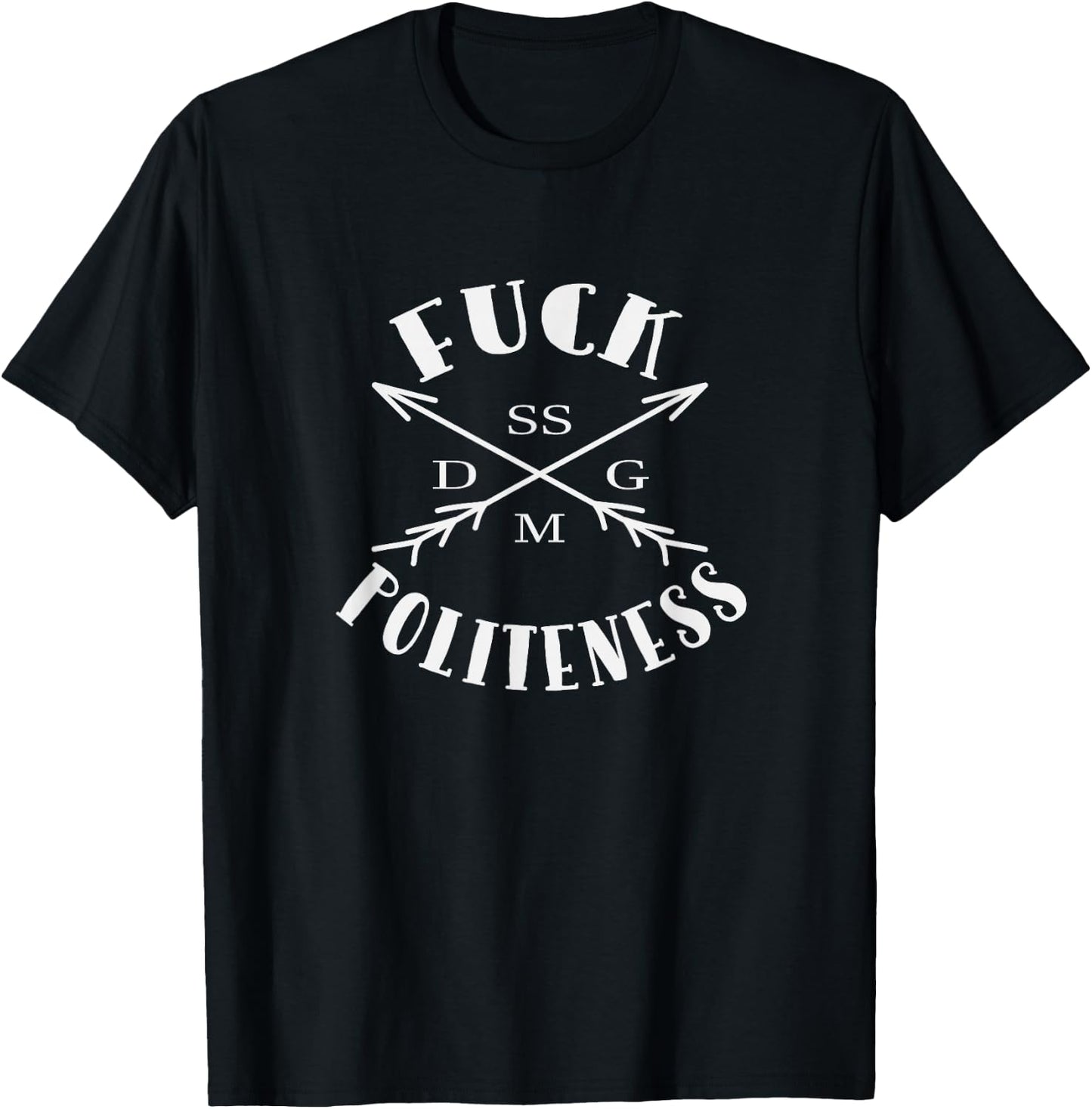 Fuck Politeness T-Shirt - T-Shirt | Black