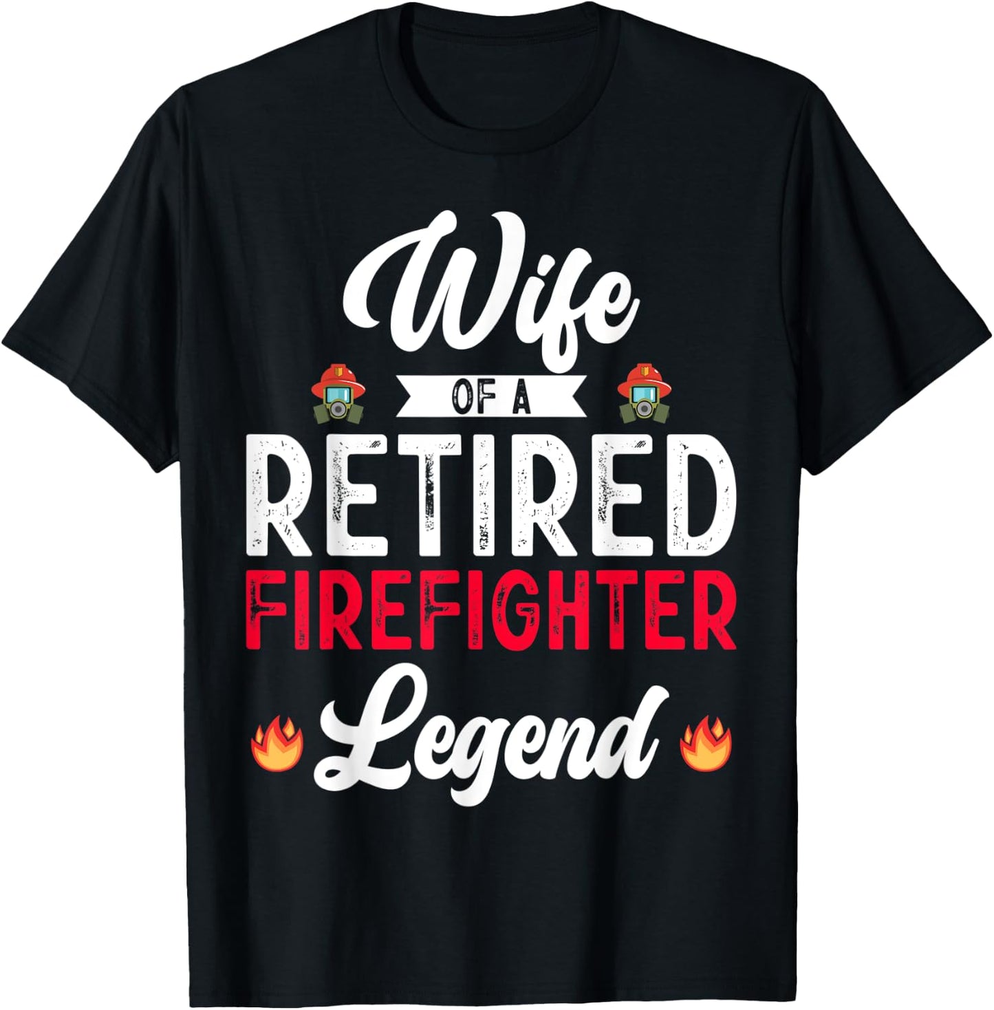 Wife Retired Firefighter Retirement Mom Fireman Fire Marshal T-Shirt - T-Shirt | Black