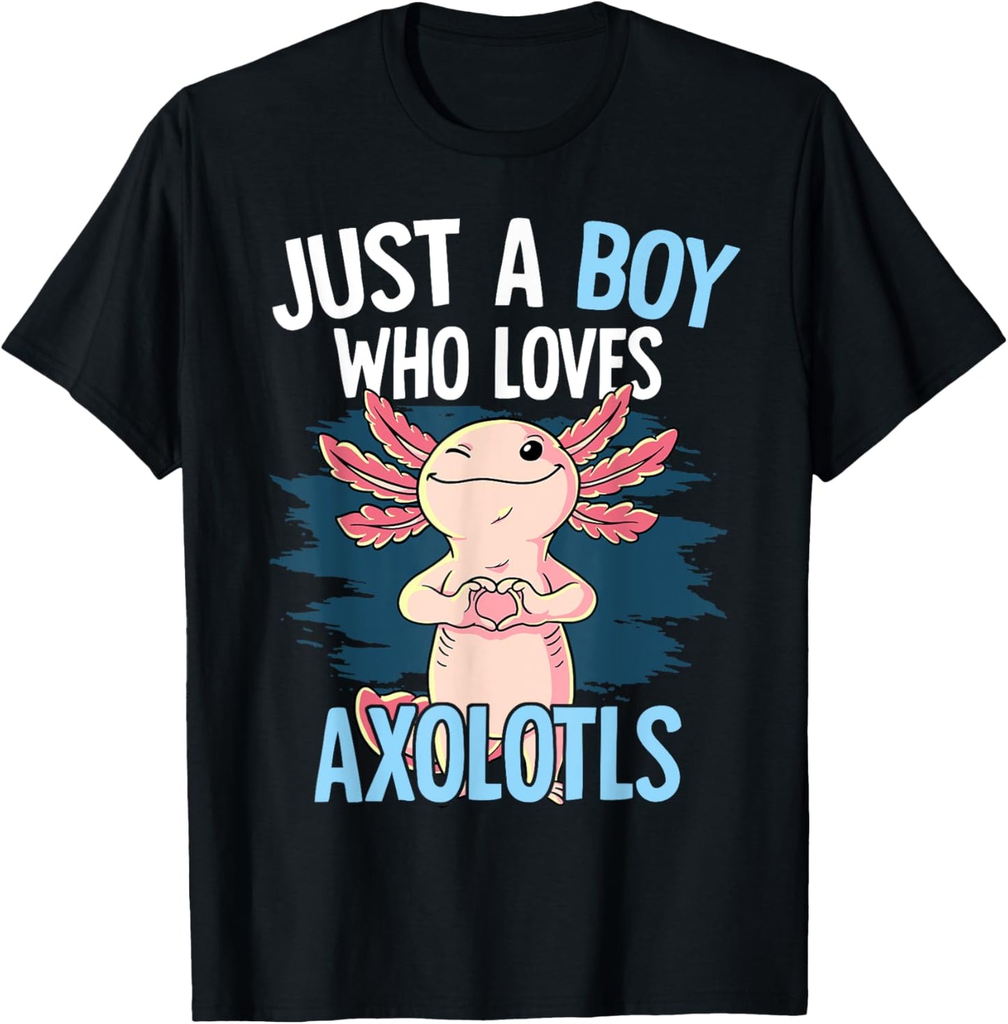 Just A Boy Who Loves Axolotls Axolotl T-Shirt - T-Shirt | Black