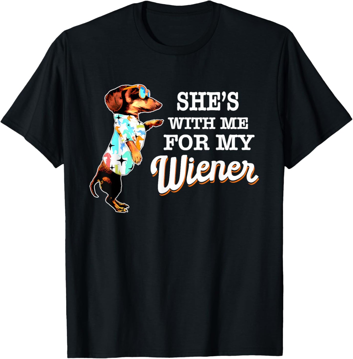 She's with Me for My Wiener Funny Dog Lovers T-Shirt - T-Shirt | Black