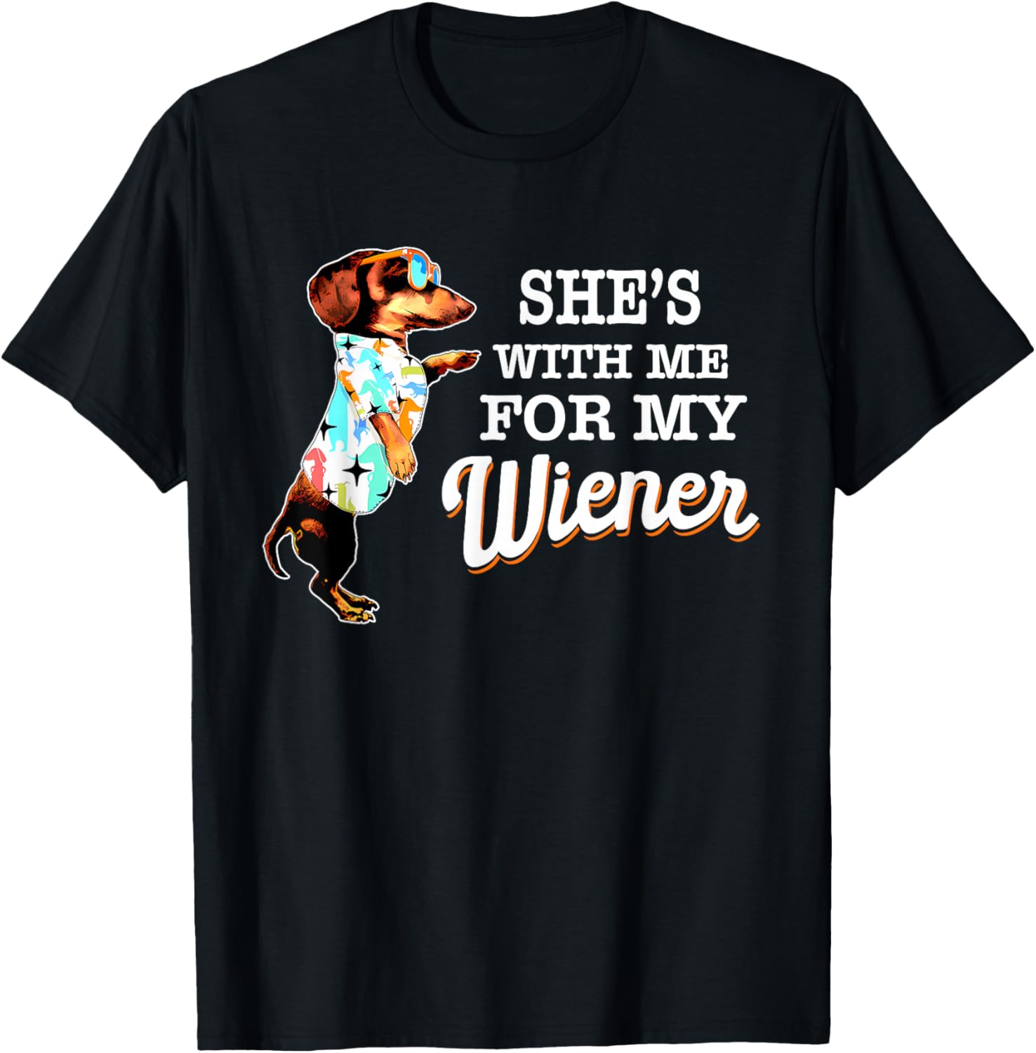 She's with Me for My Wiener Funny Dog Lovers T-Shirt - T-Shirt | Black