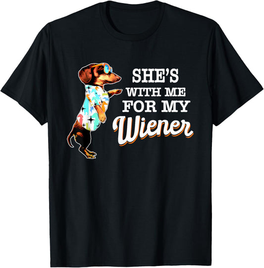 She's with Me for My Wiener Funny Dog Lovers T-Shirt - T-Shirt | Black