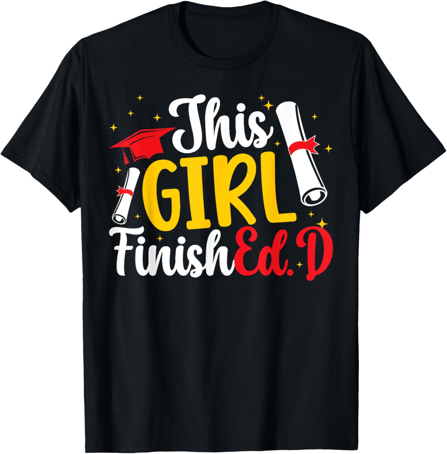 This Girl FinishEd.D Doctor Of Education Graduate Ed.D Grad T-Shirt - T-Shirt | Black