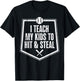I Teach My Kids To Hit Steal Fun Baseball Mom Dad Men Women T-Shirt - T-Shirt | Black