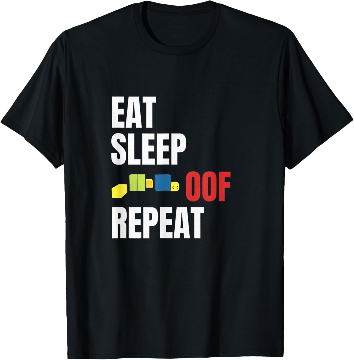 Eat Sleep Oof Repeat Funny Meme Gamers Gift T-Shirt - T-Shirt | Black