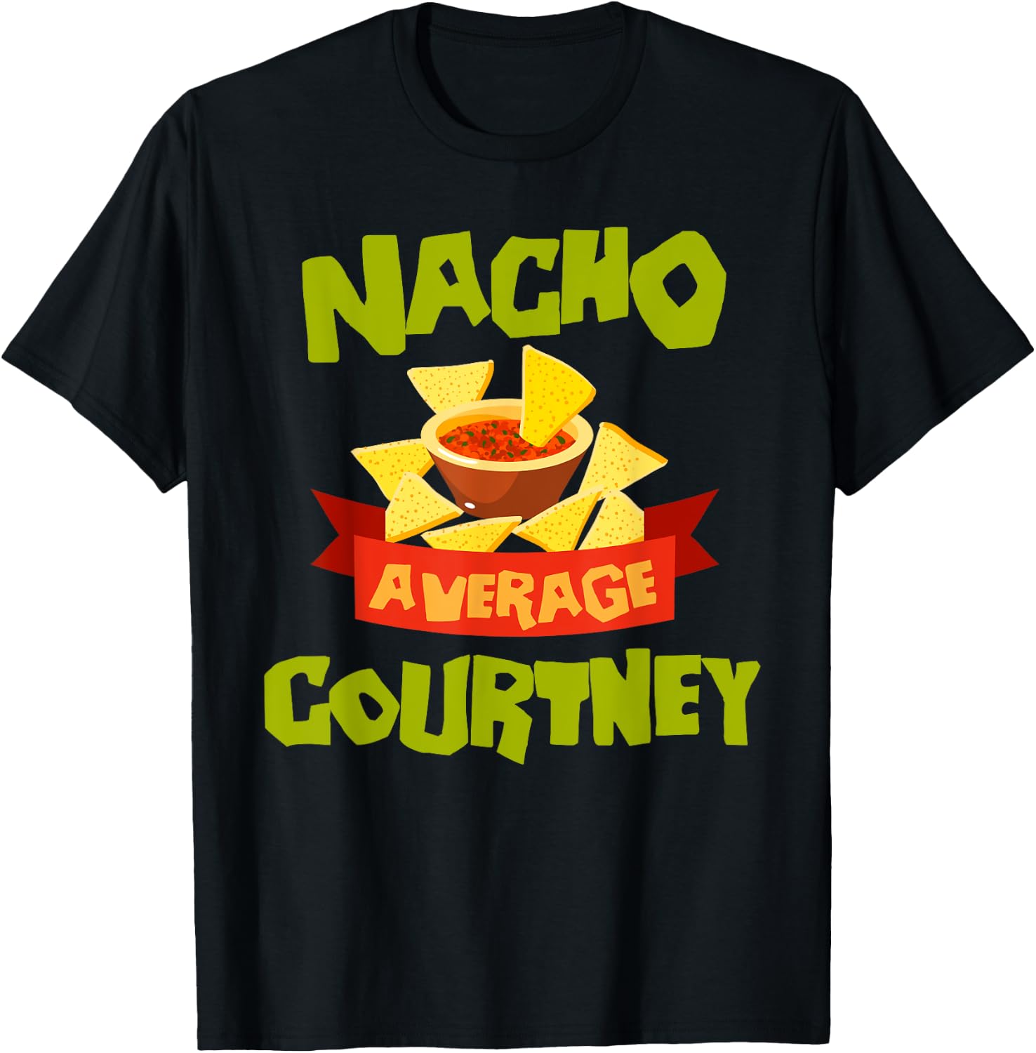 NACHO AVERAGE COURTNEY Funny Birthday Personalized Name Gift T-Shirt - T-Shirt | Black