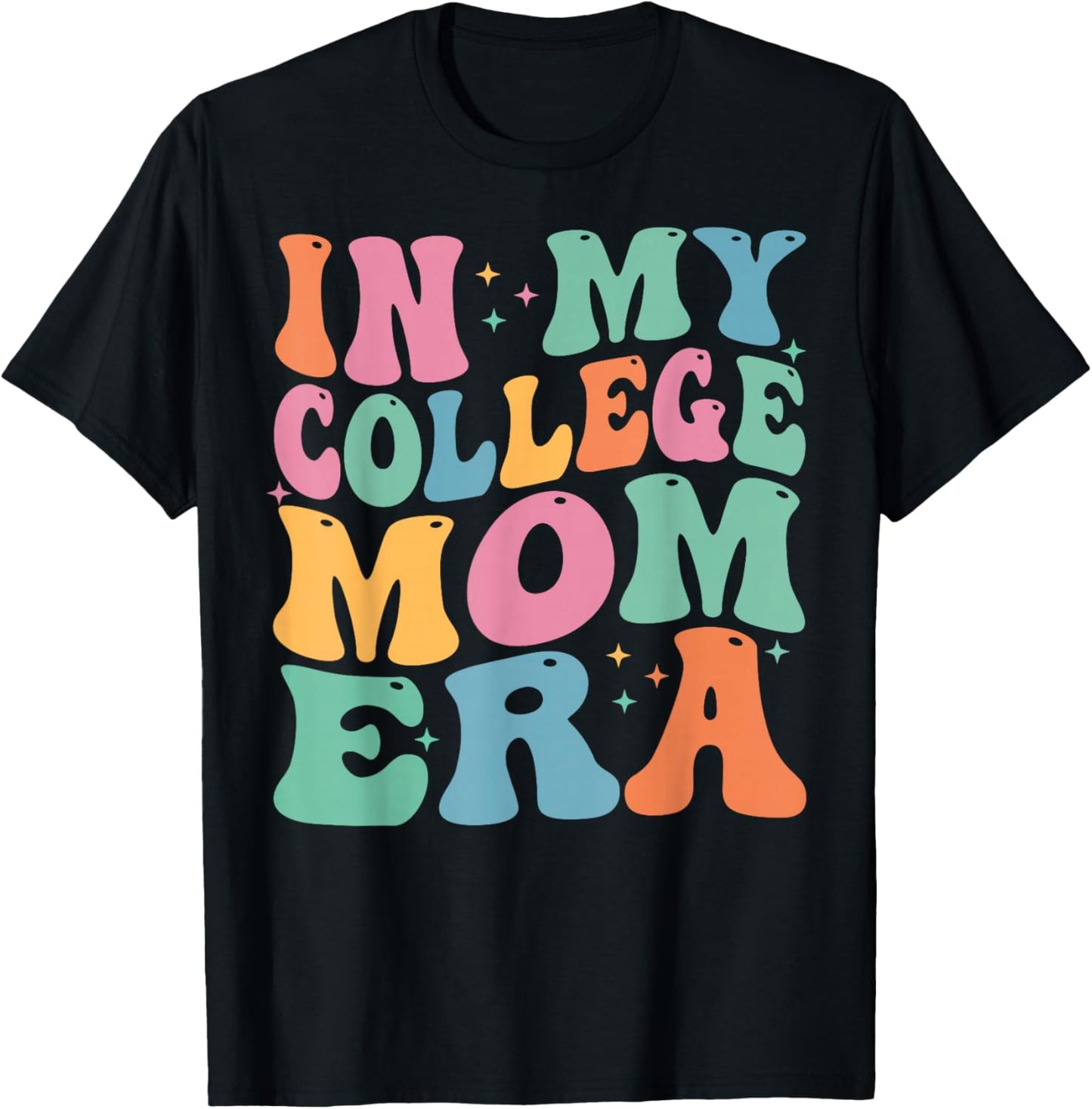 In My College Mom Era College Graduation for Mom T-Shirt - T-Shirt | Black