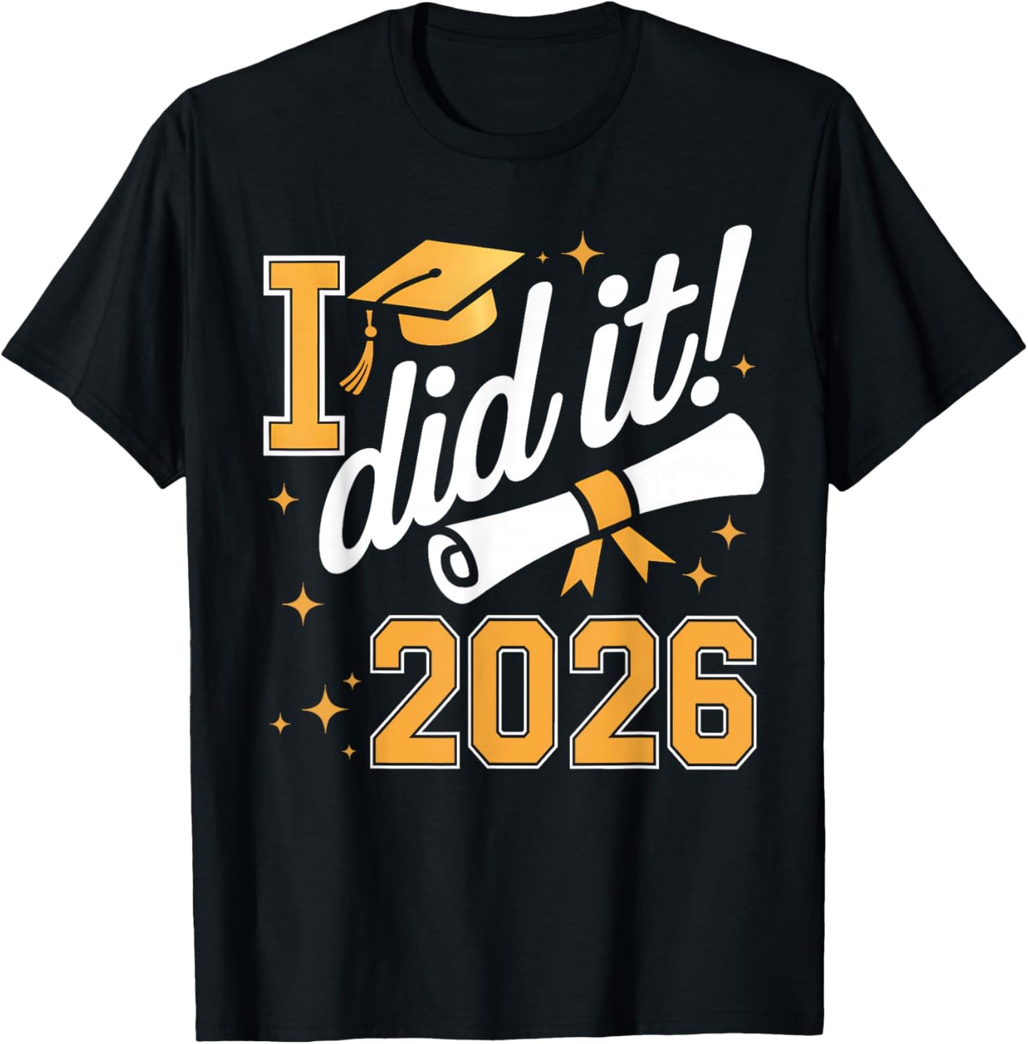 I Did It Graduation 2026 Graduate Class of 2026 Senior 26 T-Shirt - T-Shirt | Black