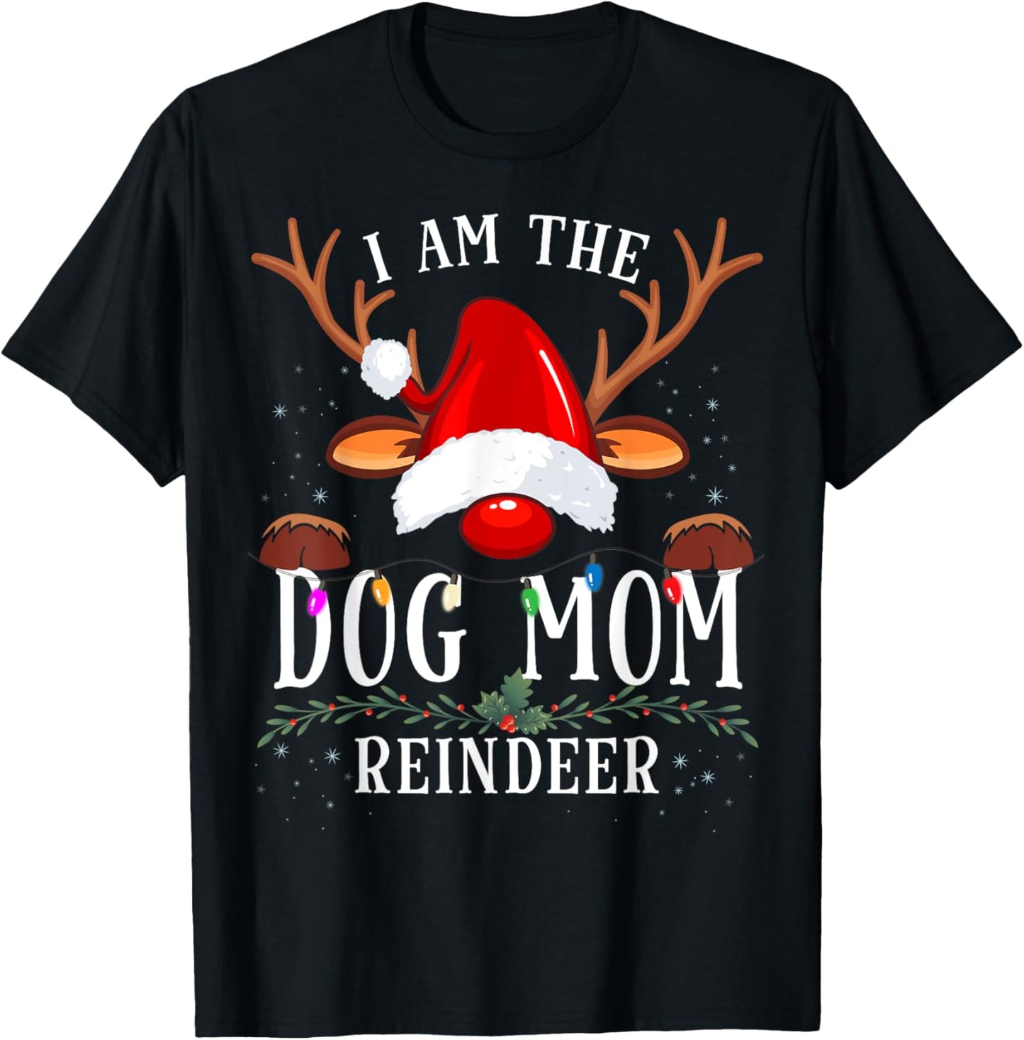 I Am The Dog Mom Reindeer Christmas Family T-Shirt - T-Shirt | Black