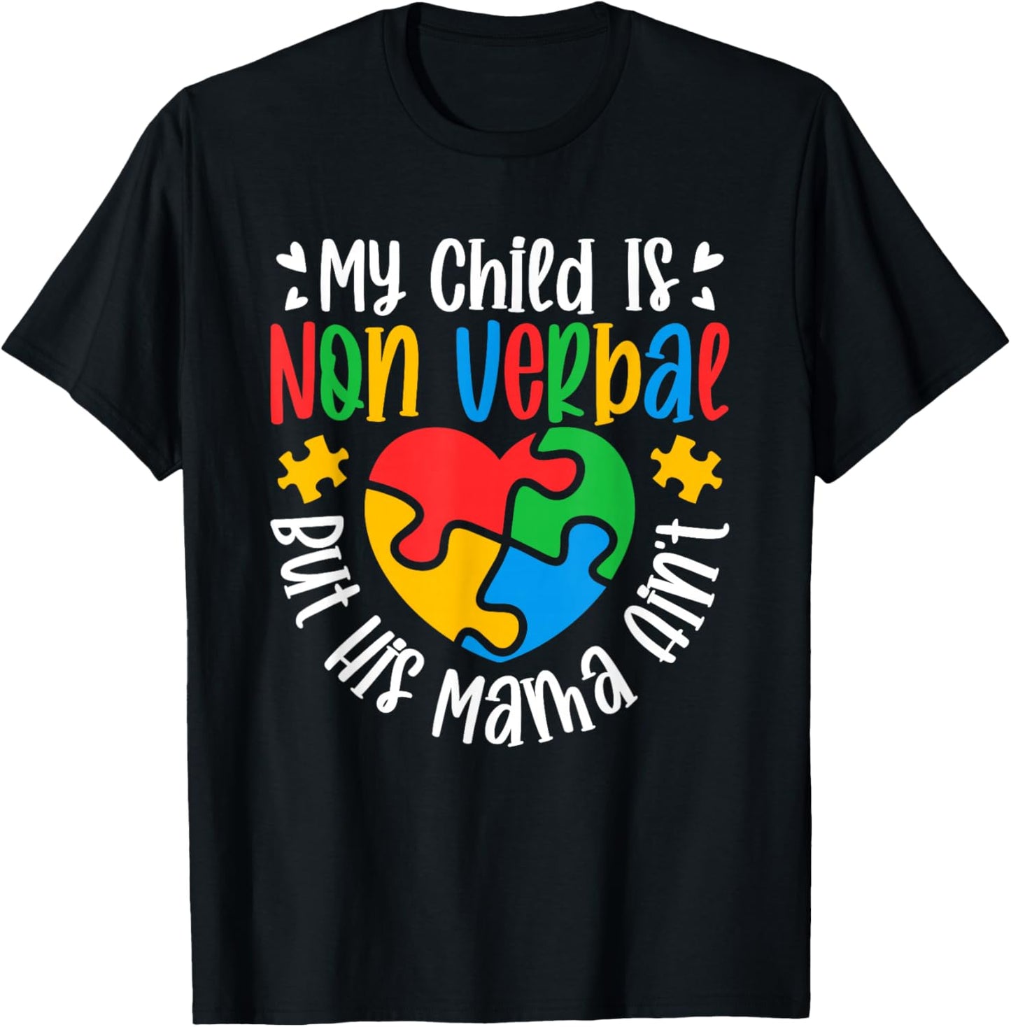 My Child May Be Non-Verbal But His Mama Ain't Autism Mom T-Shirt - T-Shirt | Black